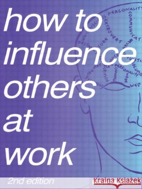 How to Influence Others at Work Dick McCann JR. Char McCann 9780750609906 Butterworth-Heinemann