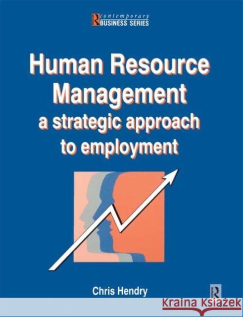 Human Resource Management Chris Hendry 9780750609944 Butterworth-Heinemann