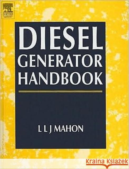 Diesel Generator Handbook L. L. J. Mahon 9780750611473 ELSEVIER SCIENCE & TECHNOLOGY