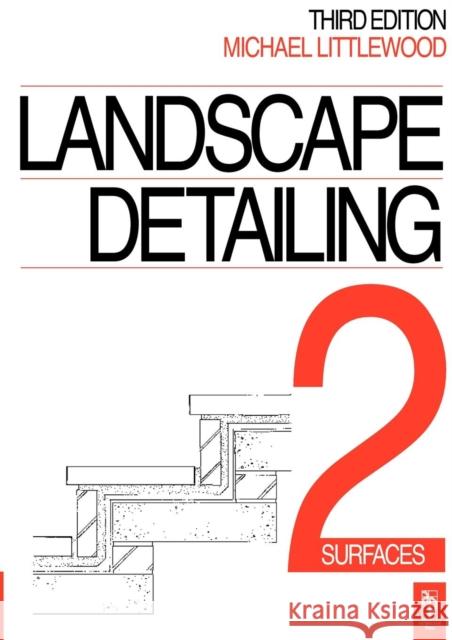 Landscape Detailing Volume 2: Surfaces Littlewood, Michael 9780750613033