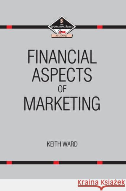 Financial Aspects of Marketing Keith Ward 9780750616027 Butterworth-Heinemann