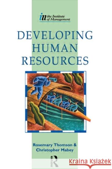 Developing Human Resources Rosemary Thomson Chris Mabey 9780750618243 Butterworth-Heinemann