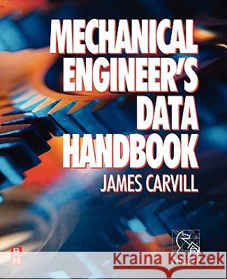 Mechanical Engineer's Data Handbook James Carvill 9780750619608 Butterworth-Heinemann