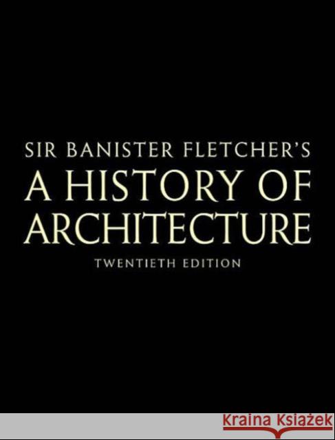 Banister Fletcher's a History of Architecture Cruickshank, Dan 9780750622677 Architectural Press