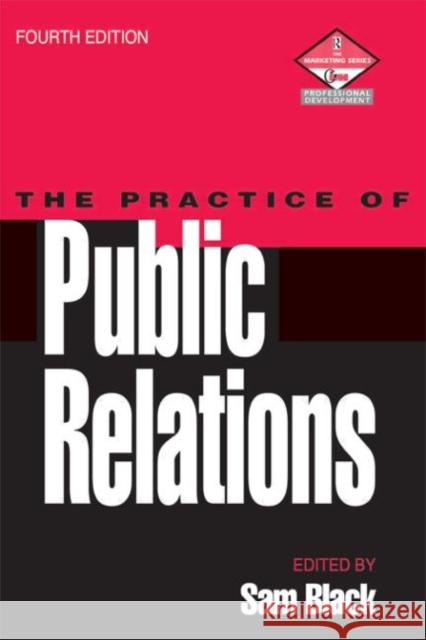 Practice of Public Relations Sam Black 9780750623186 Butterworth-Heinemann