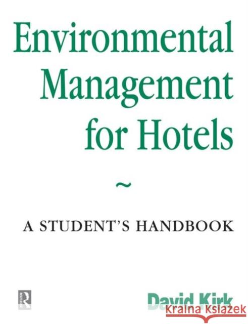 Environmental Management for Hotels David Kirk Kirk                                     David Kirk 9780750623803 Butterworth-Heinemann