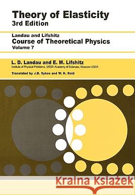 Theory of Elasticity : Volume 7 L. D. Landau 9780750626330 0