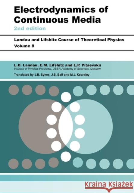 Electrodynamics of Continuous Media : Volume 8 E. M. Lifshitz L. D. Landau L. P. Pitaevskii 9780750626347 Elsevier Science & Technology