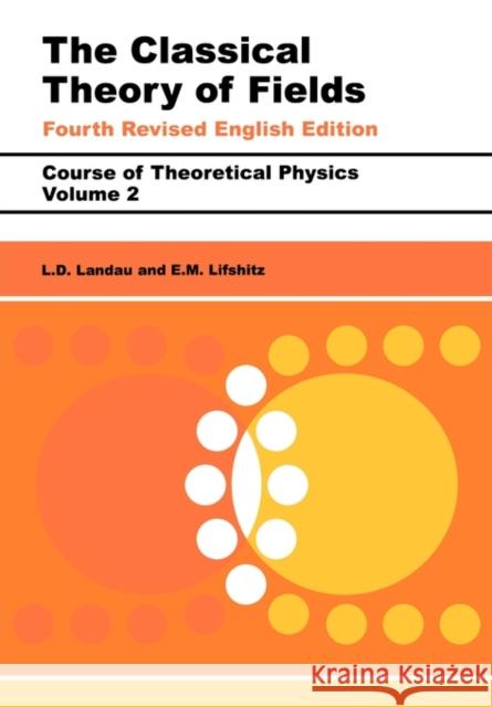 The Classical Theory of Fields: Volume 2 E.M. Lifshitz 9780750627689