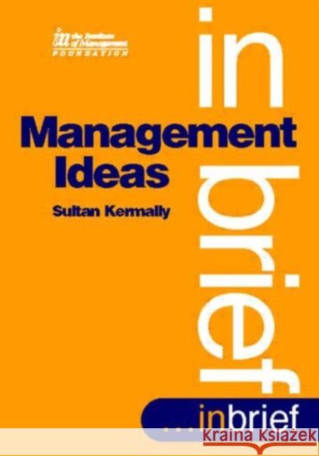 Management Ideas Sultan Kermally Sultan Kermally 9780750634502 Butterworth-Heinemann