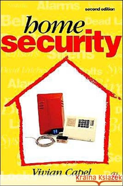 Home Security : Alarms, Sensors and Systems Vivian Capel 9780750635462 Newnes