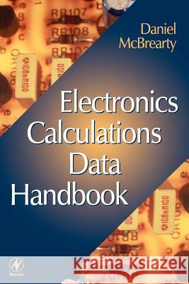 Electronics Calculations Data Handbook Daniel McBrearty 9780750637442 Newnes
