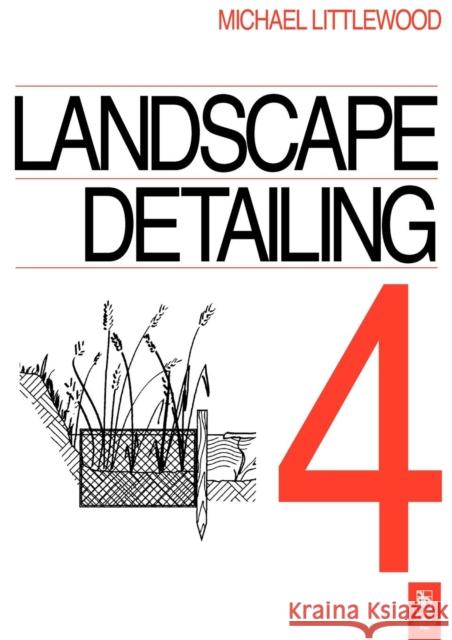 Landscape Detailing Volume 4: Water Littlewood, Michael 9780750638296 Architectural Press