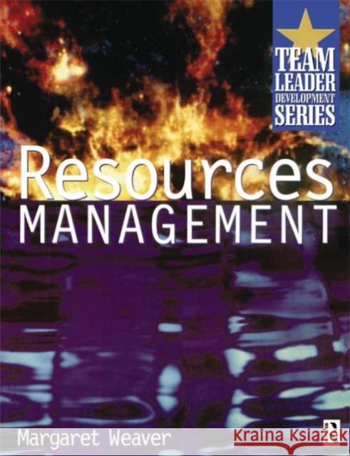 Resource Management Weaver                                   Margaret Weaver 9780750638630 Butterworth-Heinemann