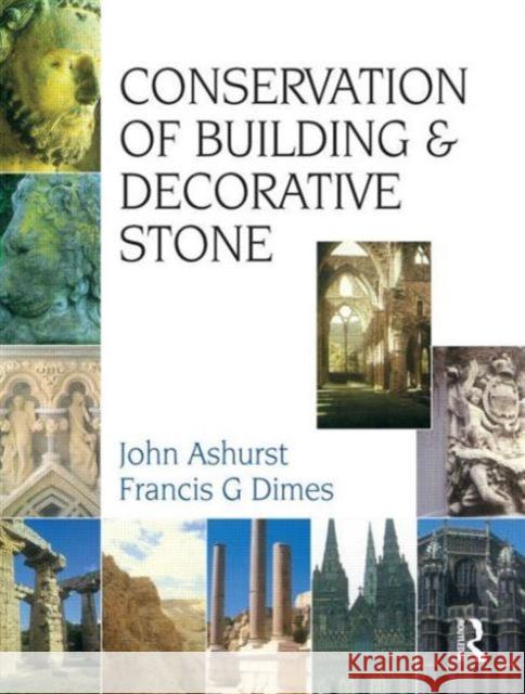 Conservation of Building and Decorative Stone John Ashurst F. G. Dimes F. G. Dimes 9780750638982