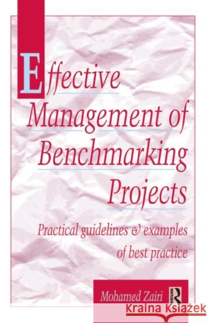 Effective Management of Benchmarking Projects Mohamed Zairi 9780750639873 Butterworth-Heinemann