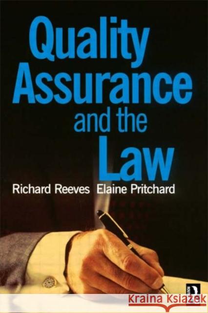 Quality Assurance and the Law Elaine Pritchard Richard Reeves 9780750641760