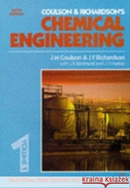 Chemical Engineering Volume 1: Fluid Flow, Heat Transfer and Mass Transfer Backhurst, J. R. 9780750644440 Butterworth-Heinemann