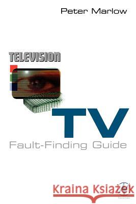 TV Fault Finding Guide Peter Marlow Peter Marlow 9780750646338 Butterworth-Heinemann