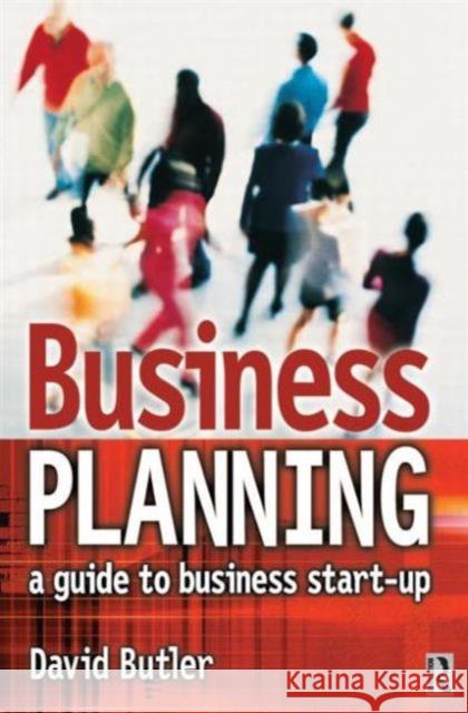Business Planning: A Guide to Business Start-Up David Butler 9780750647069 Butterworth-Heinemann