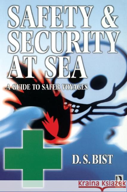 Safety and Security at Sea: A Guide to Safer Voyages Bist, D. S. 9780750647748 Butterworth-Heinemann