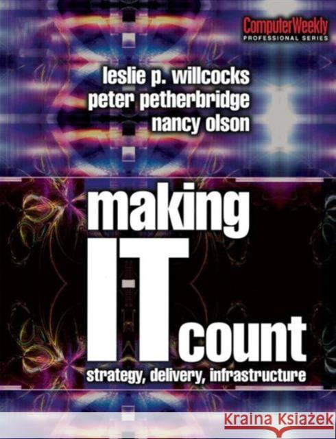 Making It Count: Strategy, Delivery, Infrastructure Olson, Nancy 9780750648219