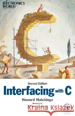 Interfacing with C Howard Hutchings Mike James 9780750648318 Newnes