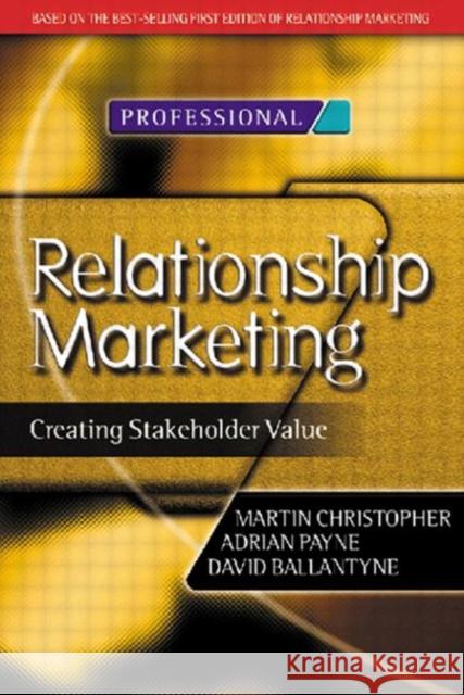 Relationship Marketing: Creating Stakeholder Value Christopher, Martin 9780750648394 Butterworth-Heinemann