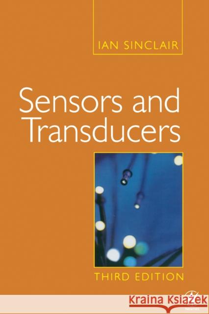 Sensors and Transducers Ian Robertson Sinclair Ian Sinclair 9780750649322 Newnes