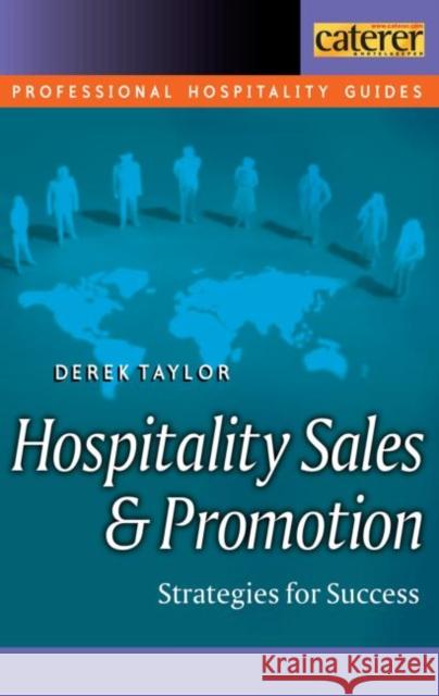 Hospitality Sales and Promotion: Strategies for Success Taylor, Derek 9780750649865