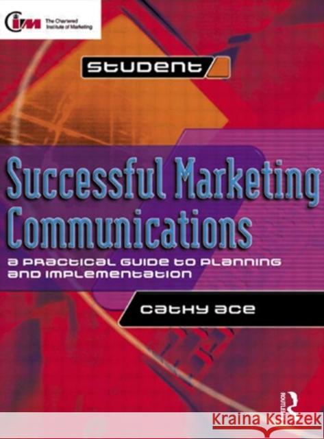 Successful Marketing Communications Cathy Ace 9780750650274 Butterworth-Heinemann