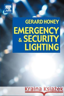 Emergency and Security Lighting Gerard Honey G. Honey 9780750650373 Newnes