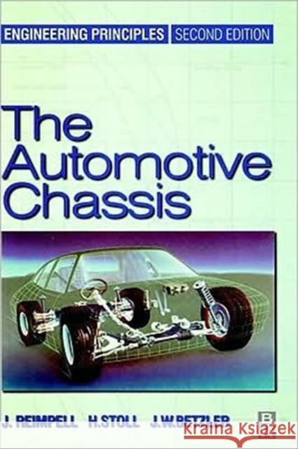 The Automotive Chassis: Engineering Principles Jornsen Reimpell Helmut Stoll 9780750650540 ELSEVIER SCIENCE & TECHNOLOGY