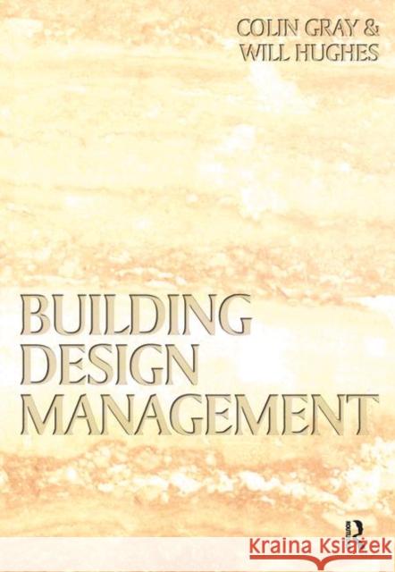 Building Design Management Colin Gray Will Hughes 9780750650700