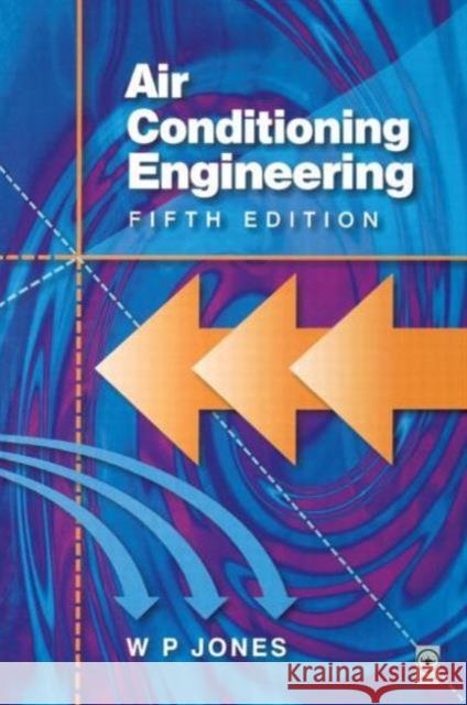 Air Conditioning Engineering W. P. Jones 9780750650748 Butterworth-Heinemann