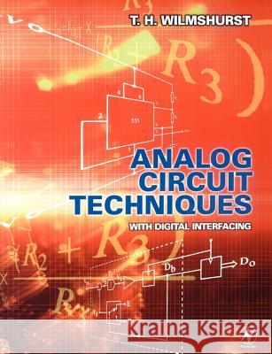 Analog Circuit Techniques : With Digital Interfacing T. H. Wilmshurst Trevor Wilshurst 9780750650946 Butterworth-Heinemann