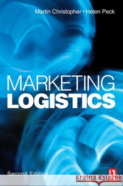 Marketing Logistics Martin Christopher Helen Peck 9780750652247 Butterworth-Heinemann