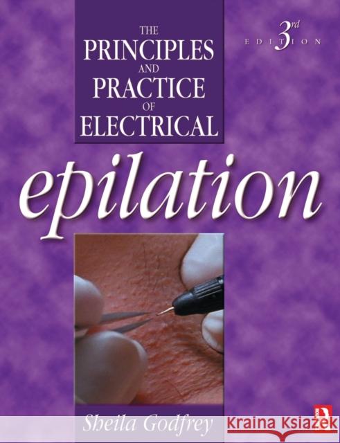 Principles and Practice of Electrical Epilation Sheila Godfrey 9780750652261 Taylor & Francis Ltd