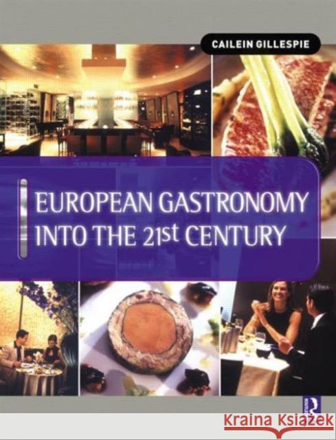European Gastronomy into the 21st Century Cailein Gillespie John Cousins 9780750652674