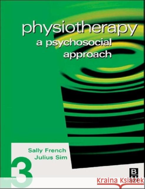 Physiotherapy: A Psychosocial Approach French, Sally 9780750653299