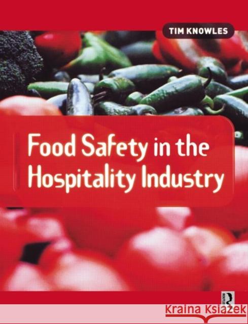 Food Safety in the Hospitality Industry Tim Knowles Dr Tim Knowles 9780750653497 Butterworth-Heinemann