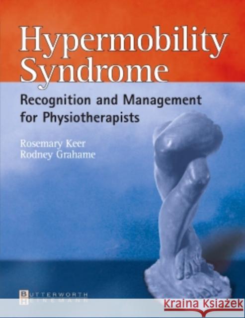 Hypermobility Syndrome: Diagnosis and Management for Physiotherapists Keer, Rosemary J. 9780750653909 0