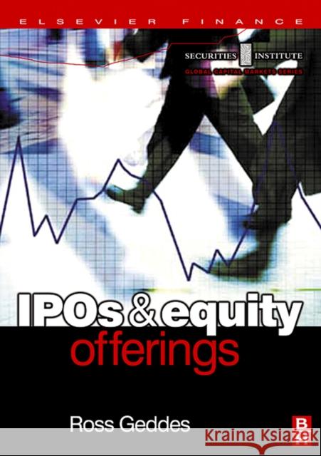 IPOs and Equity Offerings Ross Geddes 9780750655385 Butterworth-Heinemann