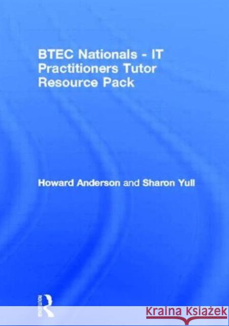 Btec Nationals - It Practitioners Tutor Resource Pack Anderson, Howard 9780750656870 Newnes