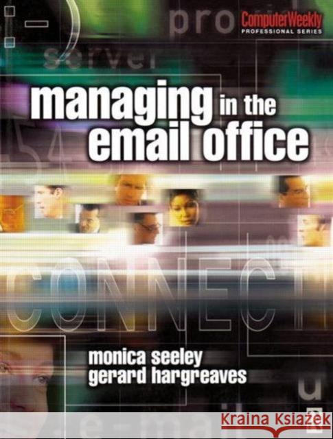 Managing in the Email Office Monica Seeley Gerard Hargreaves 9780750656986
