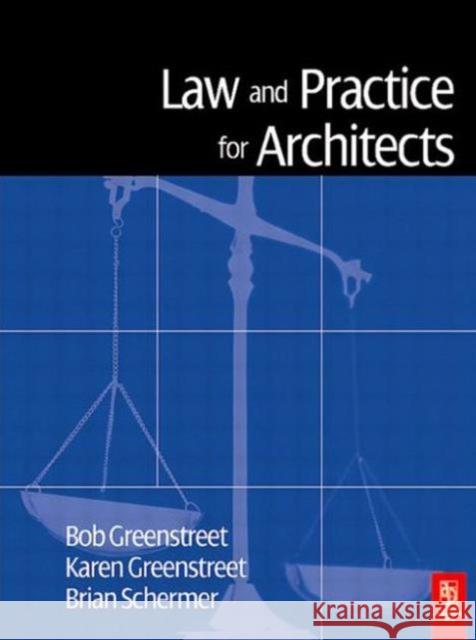 Law and Practice for Architects Robert Greenstreet Karen Greenstreet Brian Schermer 9780750657297 