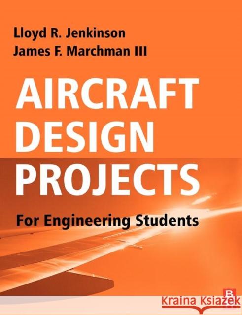 Aircraft Design Projects : For Engineering Students  Jenkinson 9780750657723