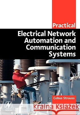 Practical Electrical Network Automation and Communication Systems Cobus Strauss 9780750658010 Newnes
