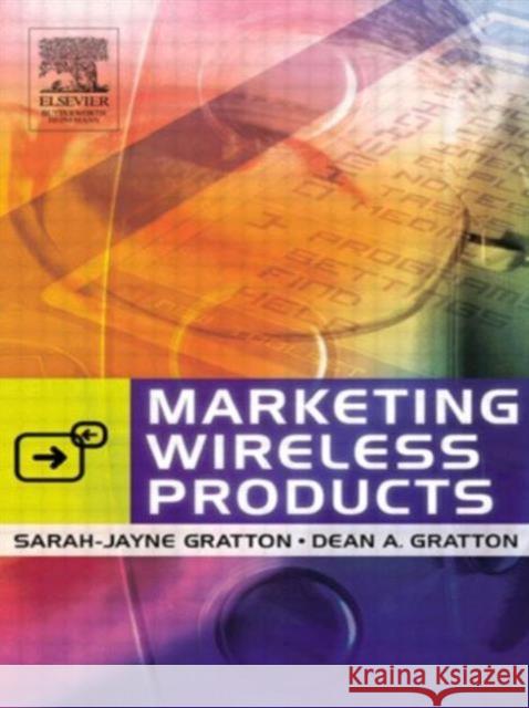 Marketing Wireless Products Sarah-Jayne Gratton Dean A. Gratton 9780750659369