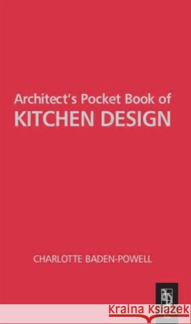 Architect's Pocket Book of Kitchen Design Charlotte Baden-Powell 9780750661324